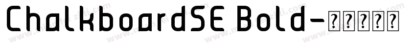 ChalkboardSE Bold字体转换
